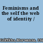 Feminisms and the self the web of identity /