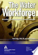 The water workforce recruiting & retaining high-performance employees /