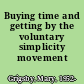 Buying time and getting by the voluntary simplicity movement /