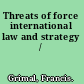 Threats of force international law and strategy /