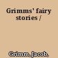 Grimms' fairy stories /