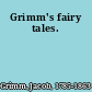 Grimm's fairy tales.