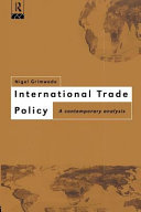 International trade policy : a contemporary analysis /