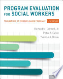 Program evaluation for social workers : foundations of evidence-based programs /