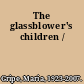 The glassblower's children /