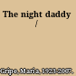 The night daddy /