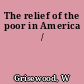 The relief of the poor in America /