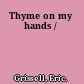 Thyme on my hands /