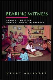 Bearing witness : readers, writers, and the novel in Nigeria /