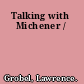 Talking with Michener /