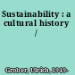 Sustainability : a cultural history /