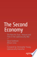 The Second Economy : The Race for Trust, Treasure and Time in the Cybersecurity War /