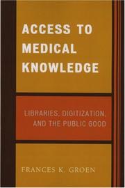 Access to medical knowledge : libraries, digitization, and the public good /