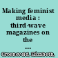 Making feminist media : third-wave magazines on the cusp of the digital age /