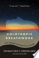 Holotropic breathwork a new approach to self-exploration and therapy /