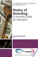 Basics of branding : a practical guide for managers /