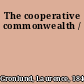 The cooperative commonwealth /