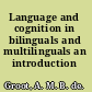 Language and cognition in bilinguals and multilinguals an introduction /