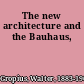 The new architecture and the Bauhaus,