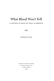 What blood won't tell : a history of race on trial in America /