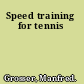 Speed training for tennis