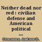 Neither dead nor red : civilian defense and American political development during the early Cold War /