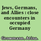 Jews, Germans, and Allies : close encounters in occupied Germany /