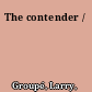 The contender /