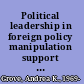 Political leadership in foreign policy manipulation support across borders /