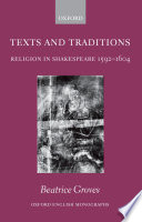 Texts and traditions religion in Shakespeare, 1592-1604 /