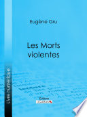 Les morts violentes /