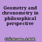 Geometry and chronometry in philosophical perspective