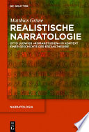 Realistische Narratologie : Otto Ludwigs "Romanstudien" im Kontext einer Geschichte der Erzähltheorie /