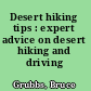 Desert hiking tips : expert advice on desert hiking and driving /