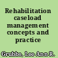Rehabilitation caseload management concepts and practice /