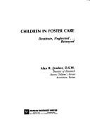 Children in foster care : destitute, neglected ... betrayed /