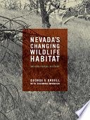 Nevada's changing wildlife habitat : an ecological history /