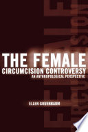 The female circumcision controversy : an anthropological perspective /