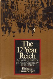 The 12-year Reich; a social history of Nazi Germany, 1933-1945.