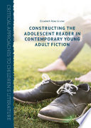 Constructing the adolescent reader in contemporary young adult fiction /