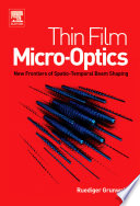 Thin film micro-optics new frontiers of spatio-temporal beam shaping /