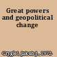 Great powers and geopolitical change