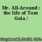 Mr. All-Around : the life of Tom Gola /