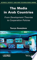 The media in arab countries : from development theories to cooperation policies /