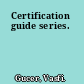 Certification guide series.