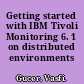 Getting started with IBM Tivoli Monitoring 6. 1 on distributed environments