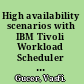 High availability scenarios with IBM Tivoli Workload Scheduler and IBM Tivoli Framework