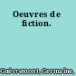 Oeuvres de fiction.