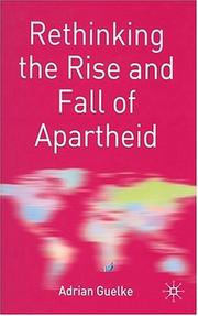 Rethinking the rise and fall of apartheid : South Africa and world politics /