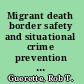 Migrant death border safety and situational crime prevention on the U.S.-Mexico divide /